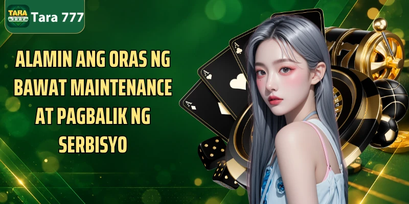 Alamin ang oras ng bawat maintenance at pagbalik ng serbisyo