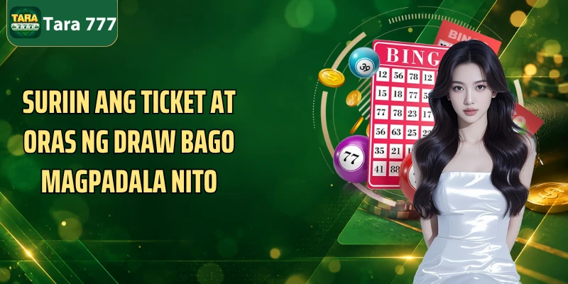 Suriin ang ticket at oras ng draw bago magpadala nito