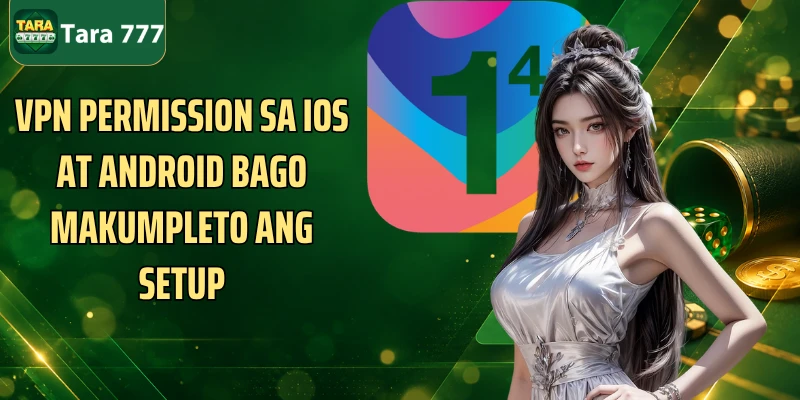 VPN permission sa iOS at Android bago makumpleto ang setup