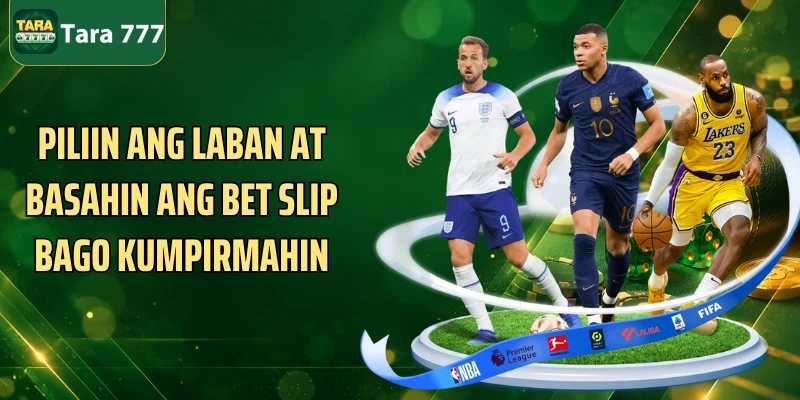 Piliin ang laban at basahin ang bet slip bago kumpirmahin