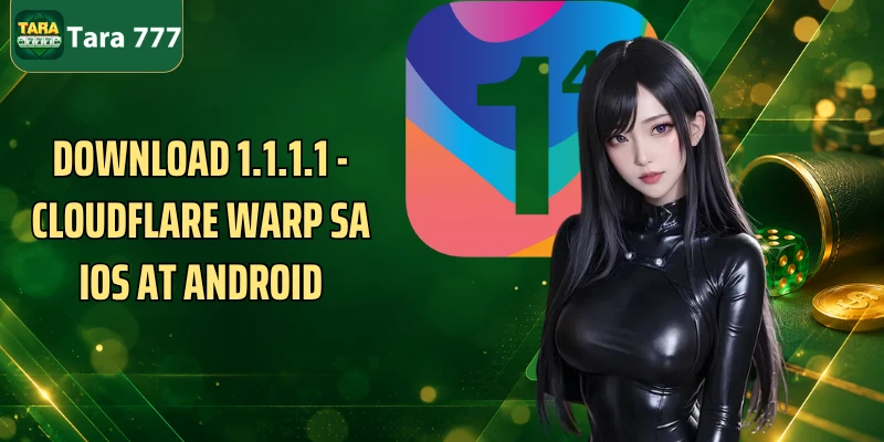 Download 1.1.1.1 - Cloudflare WARP Sa iOS At Android