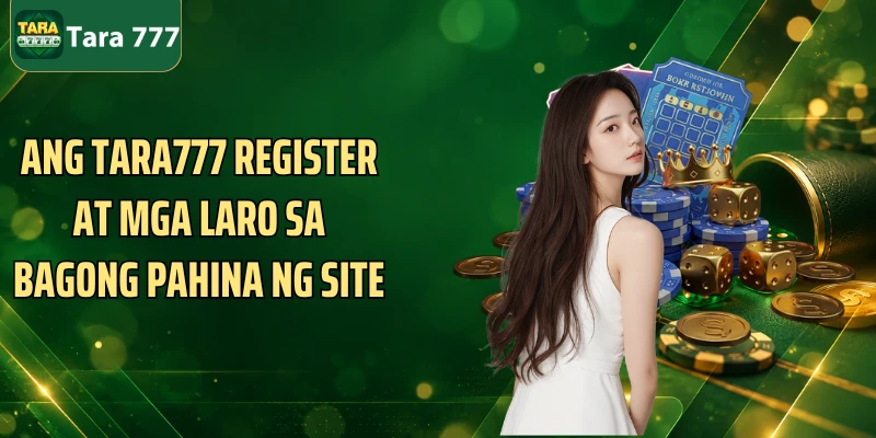 Ang Tara777 register at mga laro sa bagong pahina ng site