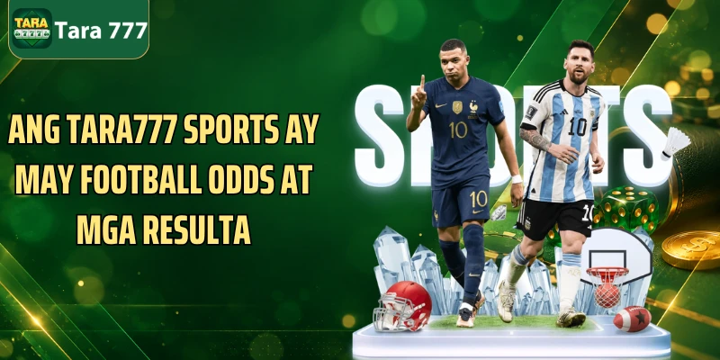Ang Tara777 Sports ay may football odds at mga resulta