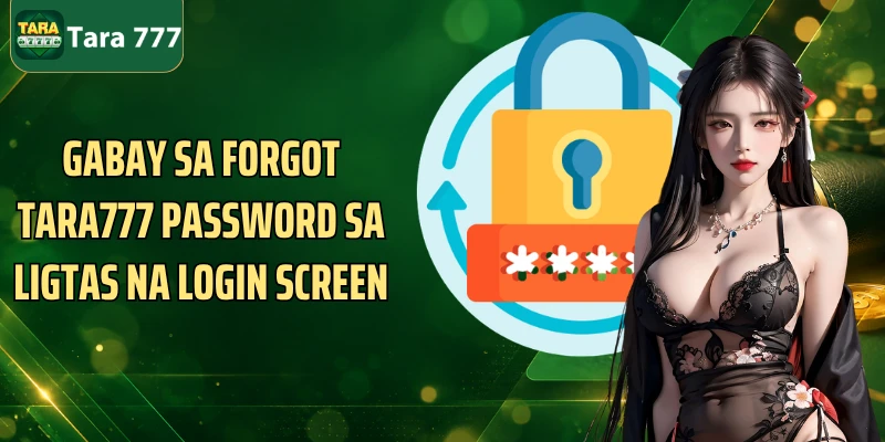 Gabay sa Forgot Tara777 password sa ligtas na login screen