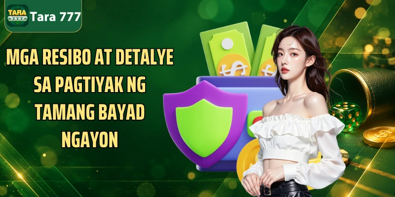 Mga resibo at detalye sa pagtiyak ng tamang bayad ngayon