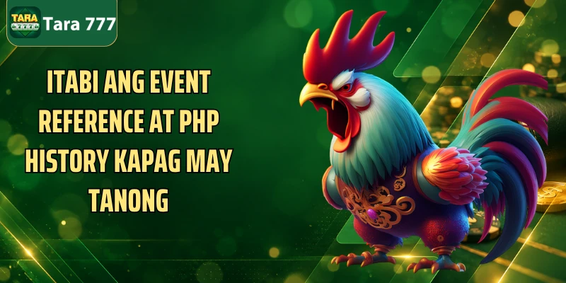 Itabi ang event reference at PHP history kapag may tanong