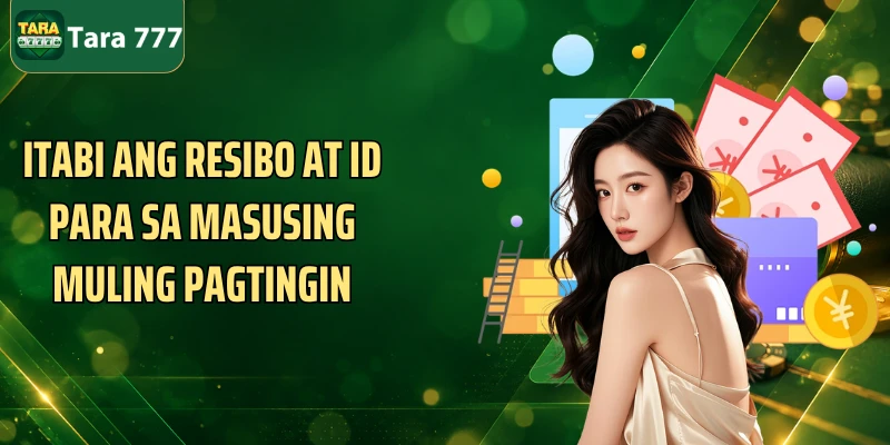 Itabi ang resibo at ID para sa masusing muling pagtingin