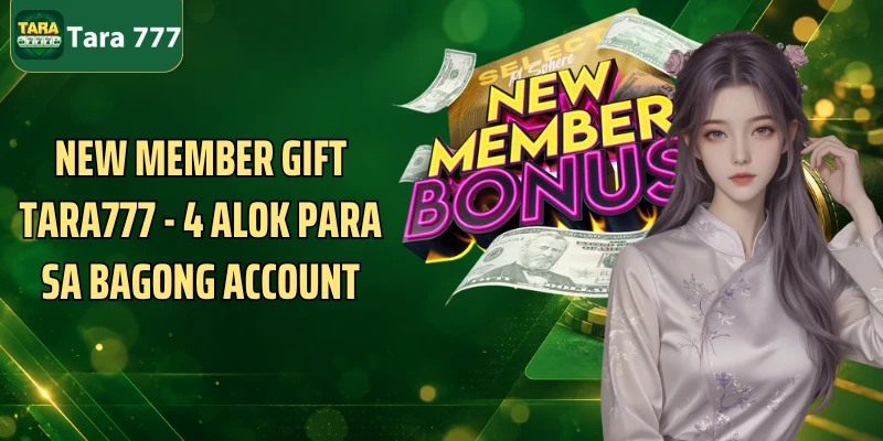 New Member Gift Tara777 - 4 Alok Para Sa Bagong Account