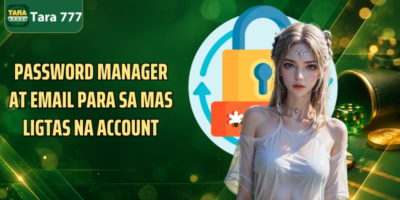 Password manager at email para sa mas ligtas na account