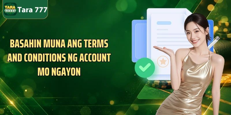 Basahin muna ang terms and conditions ng account mo ngayon
